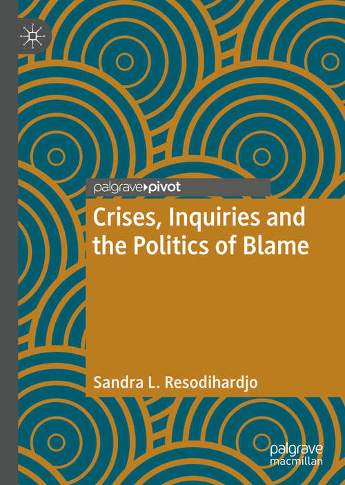 Book cover of Crises, Inquiries and the Politics of Blame (1st ed. 2020)
