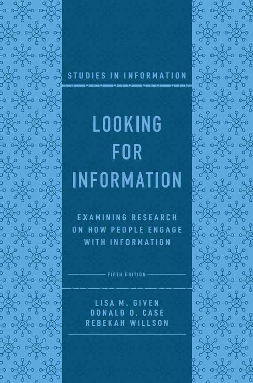 Book cover of Looking for Information: Examining Research on How People Engage with Information (5) (Studies in Information)