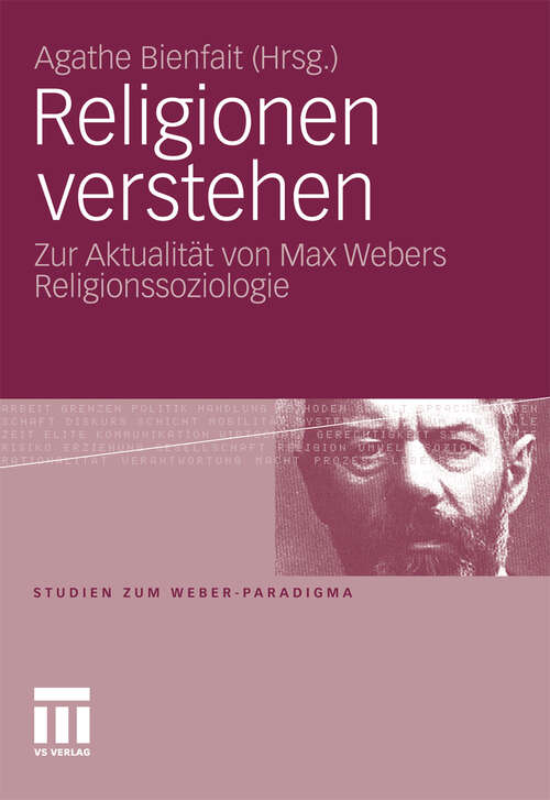 Book cover of Religionen verstehen: Zur Aktualität von Max Webers Religionssoziologie (2011) (Studien zum Weber-Paradigma)