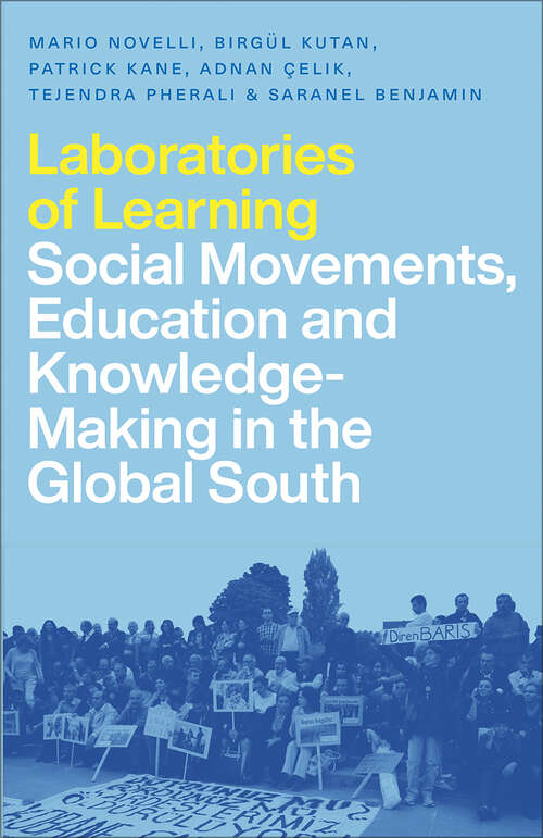 Book cover of Laboratories of Learning: Social Movements, Education and Knowledge-Making in the Global South