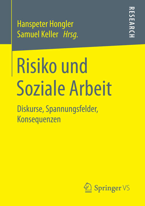 Book cover of Risiko und Soziale Arbeit: Diskurse, Spannungsfelder, Konsequenzen (2015)