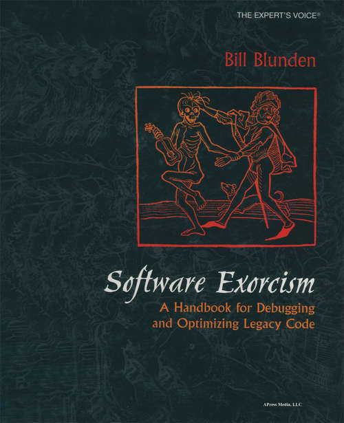 Book cover of Software Exorcism: A Handbook for Debugging and Optimizing Legacy Code (1st ed.)