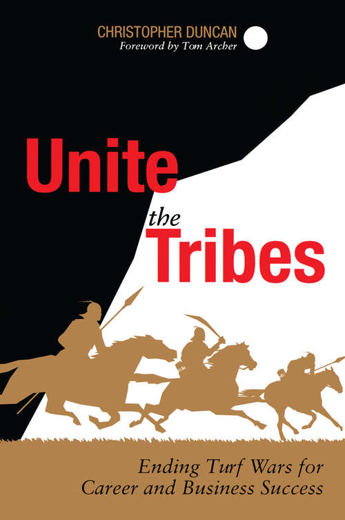 Book cover of Unite the Tribes: Ending Turf Wars for Career and Business Success (1st ed.)