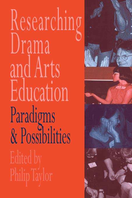 Book cover of Researching drama and arts education: Paradigms and possibilities