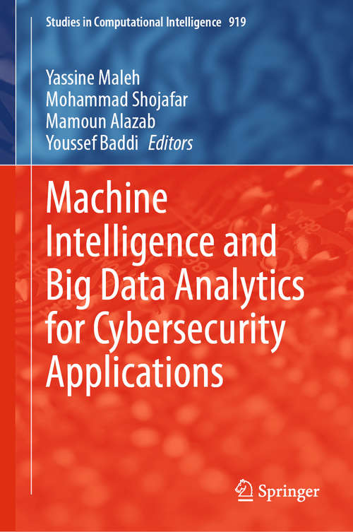 Book cover of Machine Intelligence and Big Data Analytics for Cybersecurity Applications (1st ed. 2021) (Studies in Computational Intelligence #919)