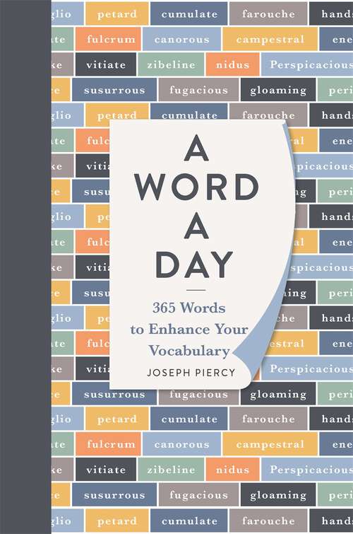 Book cover of A Word a Day: 365 Words to Augment Your Vocabulary (I Used to Know That #15)