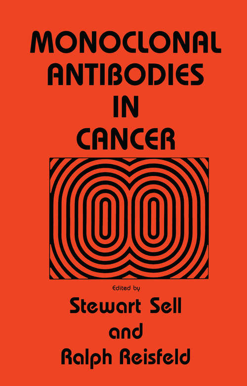 Book cover of Monoclonal Antibodies in Cancer: Monoclonal Antibodies, Lymphokines New Developments In Surgical Oncology And Chemo- And Hormonal Therapy (1985) (Contemporary Biomedicine #6)