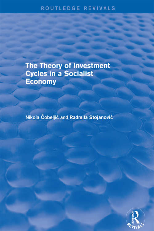 Book cover of The Theory of Investment Cycles in a Socialist Economy