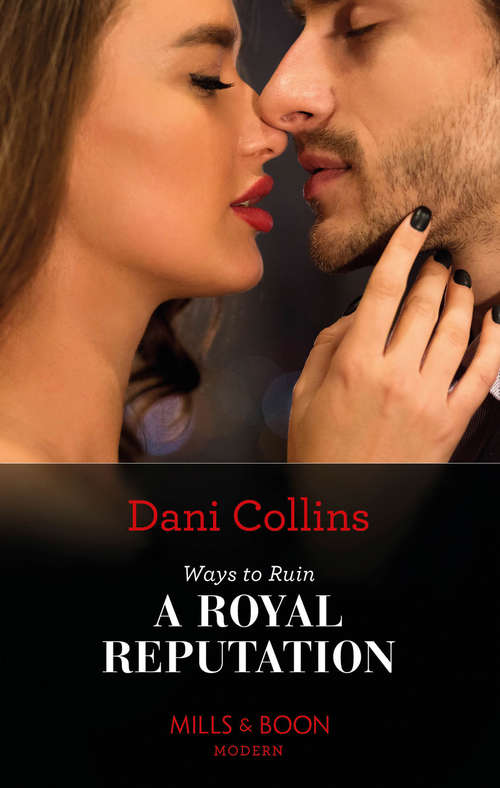 Book cover of Ways To Ruin A Royal Reputation: The Italian's Forbidden Virgin (those Notorious Romanos) / The Secret That Can't Be Hidden / His Stolen Innocent's Vow / Ways To Ruin A Royal Reputation (ePub edition) (Signed, Sealed…Seduced #1)