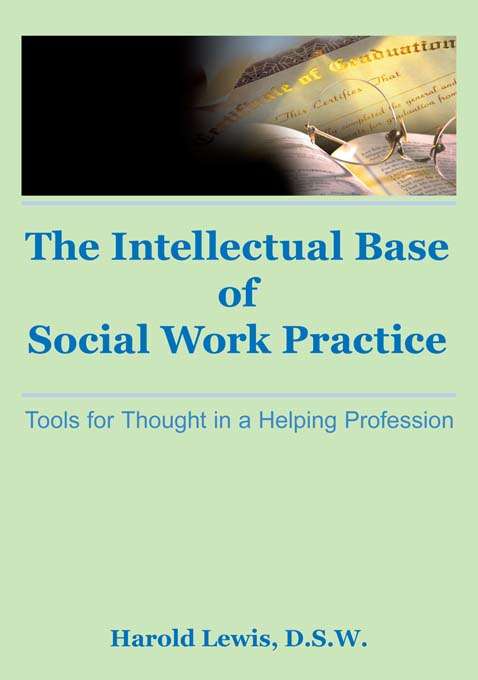 Book cover of Intellectual Base of Social Work Practice: Tools for Thought in a Helping Profession