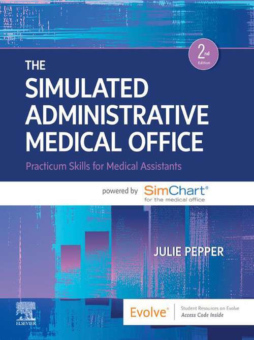 Book cover of The Simulated Administrative Medical Office - E-Book: The Simulated Administrative Medical Office - E-Book (2)