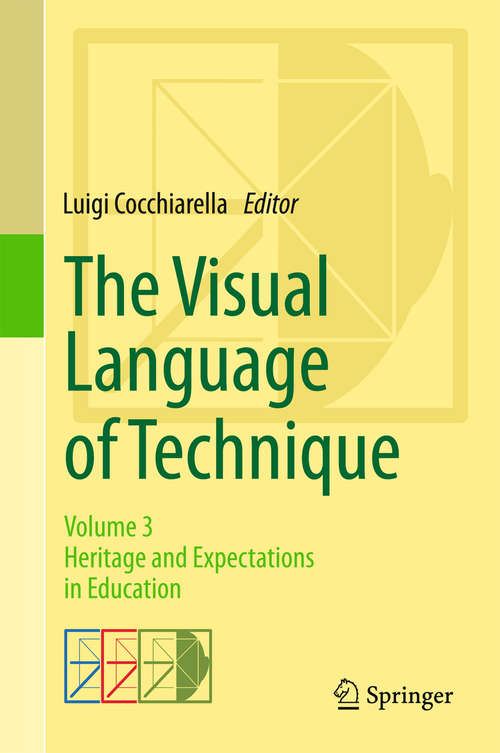 Book cover of The Visual Language of Technique: Volume 3 - Heritage and Expectations in Education (2015)