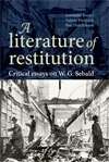 Book cover of A literature of restitution: Critical essays on W. G. Sebald (PDF)