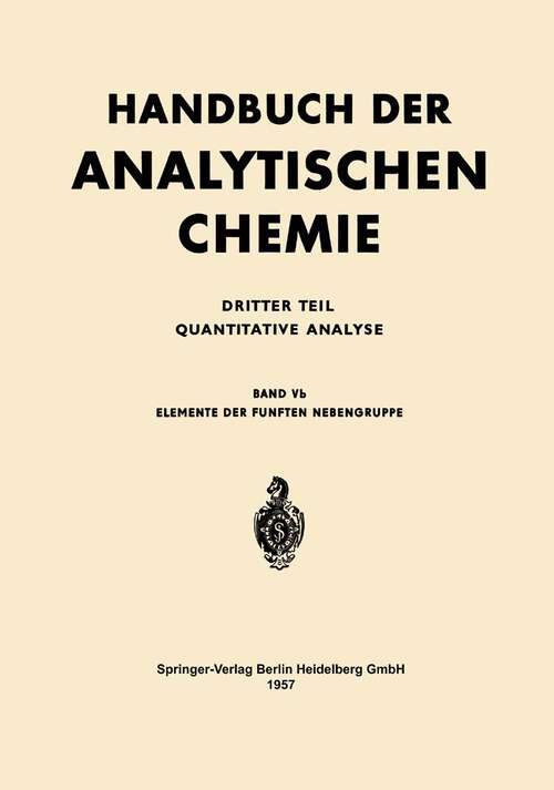 Book cover of Elemente der Fünften Nebengruppe: Vanadin · Niob · Tantal (1957) (Handbuch der analytischen Chemie   Handbook of Analytical Chemistry: 5b)