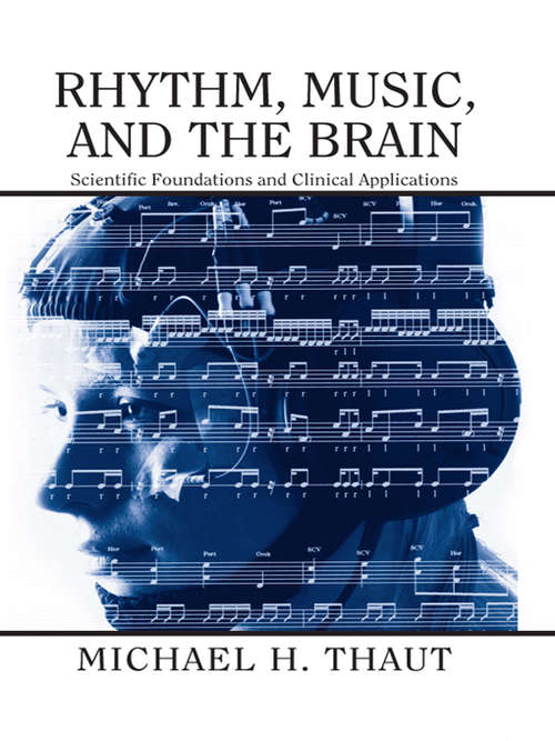 Book cover of Rhythm, Music, and the Brain: Scientific Foundations and Clinical Applications
