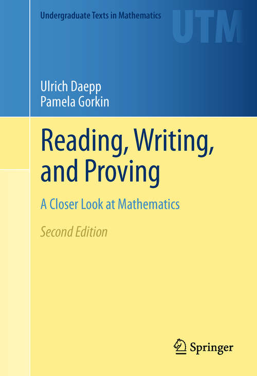 Book cover of Reading, Writing, and Proving: A Closer Look at Mathematics (2nd ed. 2011) (Undergraduate Texts in Mathematics)