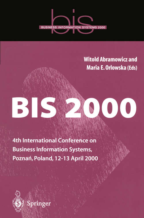 Book cover of BIS 2000: 4th International Conference on Business Information Systems, Pozna?, Poland, 12–13 April 2000 (2000)