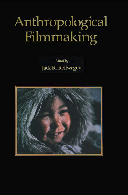 Book cover of Anthropological Filmmaking: Anthropological Perspectives on the Production of Film and Video for General Public Audiences (Visual Anthropology)