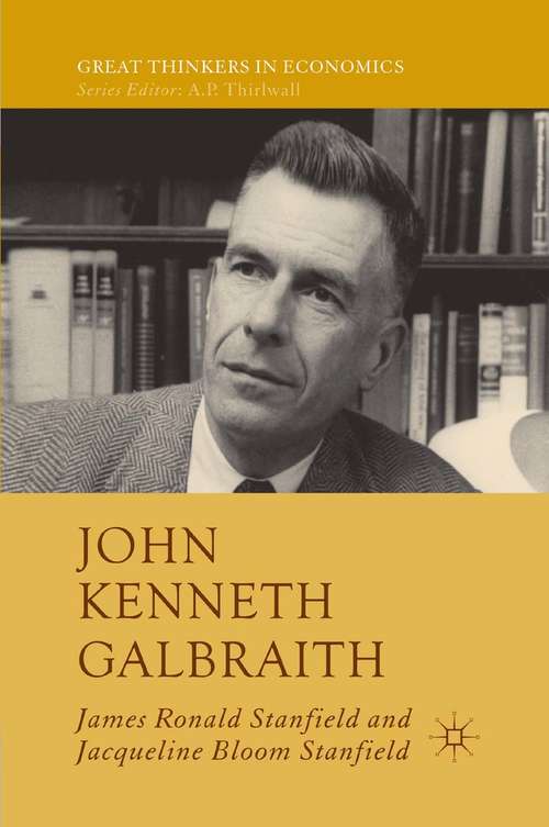Book cover of John Kenneth Galbraith (2010) (Great Thinkers in Economics)