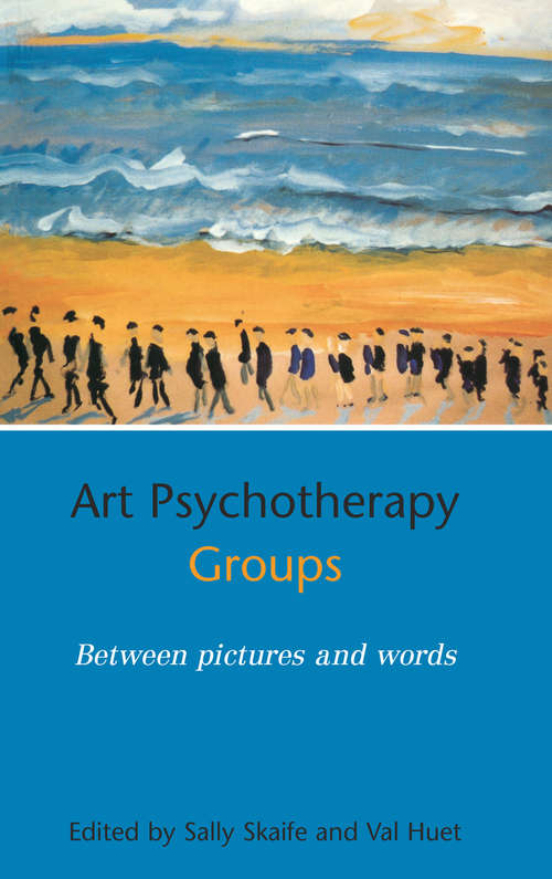 Book cover of Art Psychotherapy Groups: Between Pictures and Words