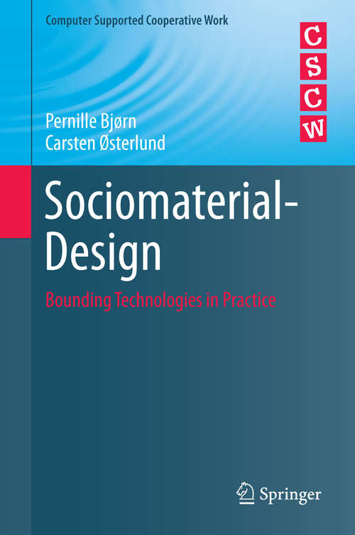 Book cover of Sociomaterial-Design: Bounding Technologies in Practice (2014) (Computer Supported Cooperative Work)