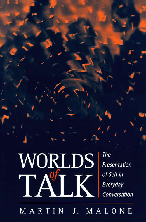 Book cover of Worlds of Talk: The Presentation of Self in Everyday Conversation