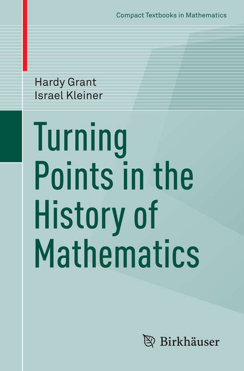 Book cover of Turning Points in the History of Mathematics (1st ed. 2015) (Compact Textbooks in Mathematics)