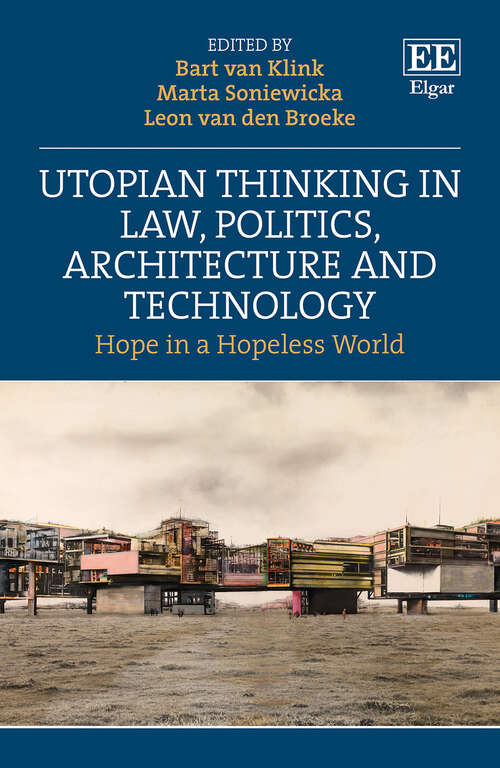 Book cover of Utopian Thinking in Law, Politics, Architecture and Technology: Hope in a Hopeless World