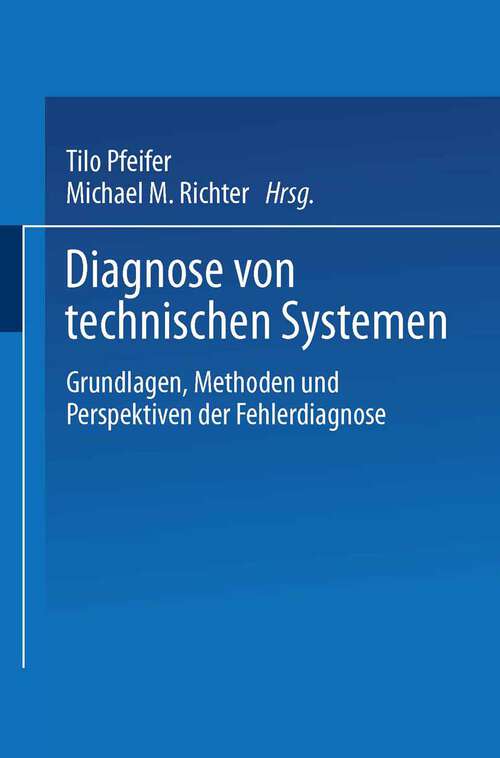 Book cover of Diagnose von technischen Systemen: Grundlagen, Methoden und Perspektiven der Fehlerdiagnose (1993) (DUV: Datenverarbeitung)