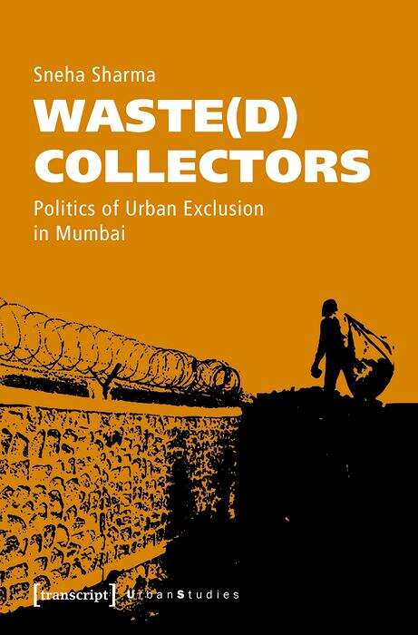 Book cover of Waste: Politics Of Urban Exclusion In Mumbai (Urban Studies)