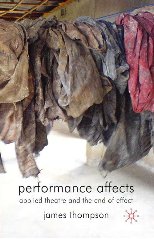 Book cover of Performance Affects: Applied Theatre and the End of Effect (2009)