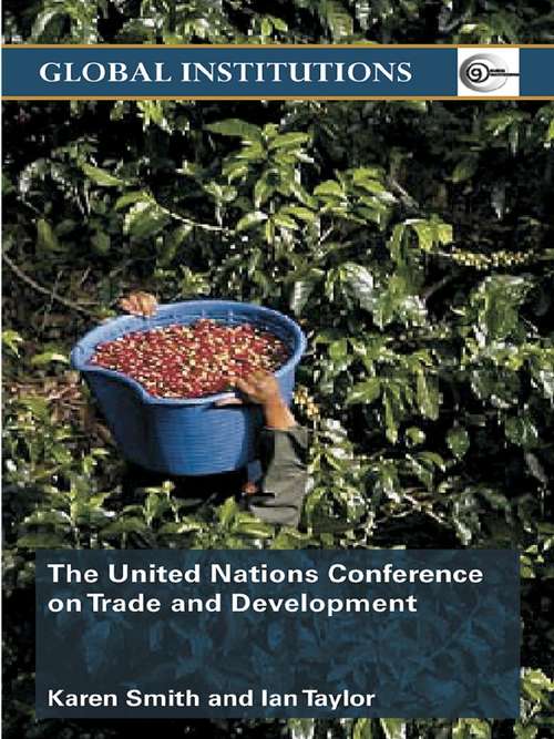 Book cover of United Nations Conference on Trade and Development (Global Institutions)