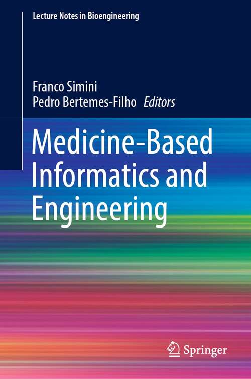 Book cover of Medicine-Based Informatics and Engineering (1st ed. 2022) (Lecture Notes in Bioengineering)