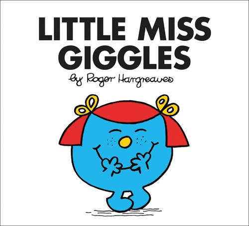 Book cover of Little Miss Giggles (7) (Mr. Men And Little Miss Ser. #7)