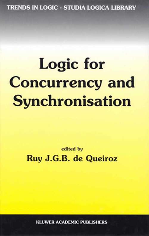 Book cover of Logic for Concurrency and Synchronisation (2003) (Trends in Logic #18)
