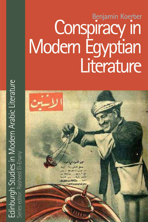 Book cover of Conspiracy in Modern Egyptian Literature (Edinburgh Studies In Modern Arabic Literature Ser.)