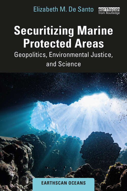 Book cover of Securitizing Marine Protected Areas: Geopolitics, Environmental Justice, and Science (Earthscan Oceans)