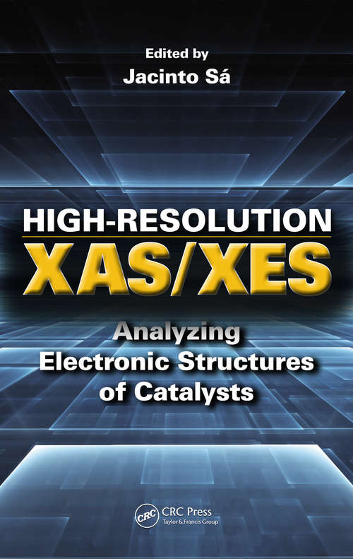 Book cover of High-Resolution XAS/XES: Analyzing Electronic Structures of Catalysts