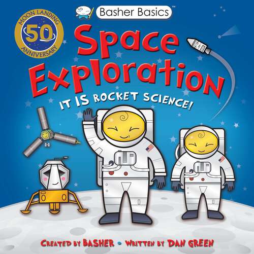 Book cover of Basher Basics: Space Exploration (Basher)