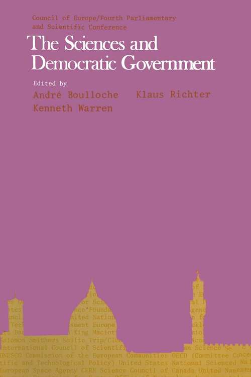 Book cover of The Sciences and Democratic Government: Highlights of the Fourth Parliamentary and Scientific Conference, Florence, 1975 (1st ed. 1976)