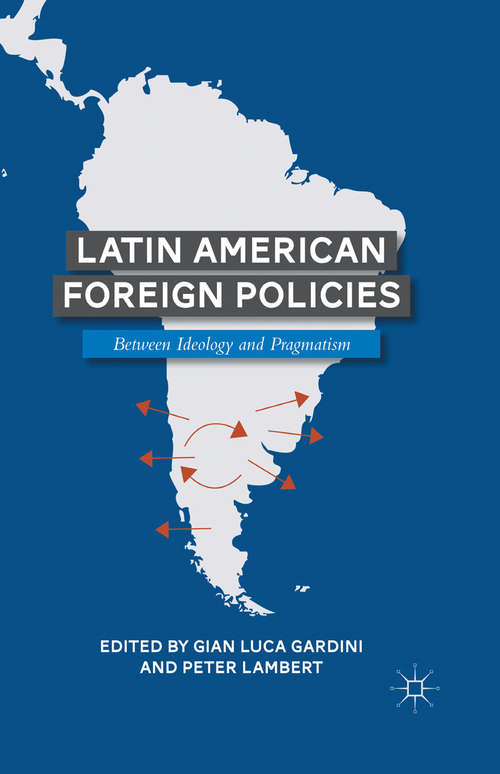 Book cover of Latin American Foreign Policies: Between Ideology and Pragmatism (2011)