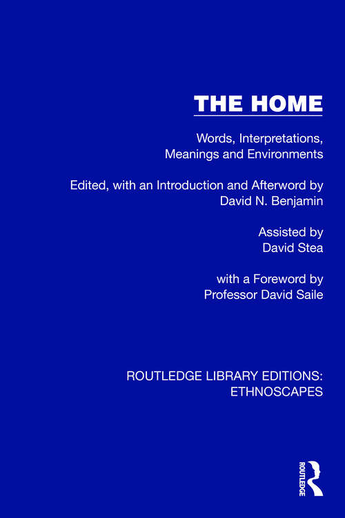 Book cover of The Home: Words, Interpretations, Meanings and Environments (Routledge Library Editions: Ethnoscapes)