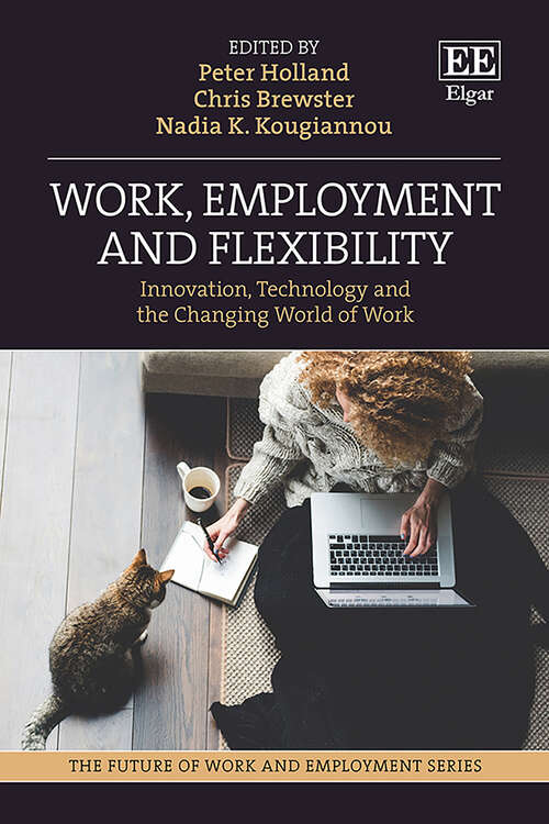 Book cover of Work, Employment and Flexibility: Innovation, Technology and the Changing World of Work (The Future of Work and Employment series)