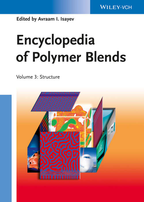 Book cover of Encyclopedia of Polymer Blends, Volume 3: Structure (Encyclopedia of Polymer Blends)