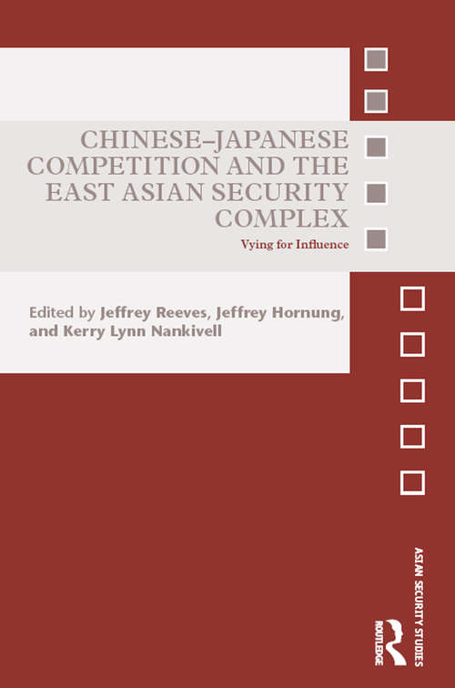 Book cover of Chinese-Japanese Competition and the East Asian Security Complex: Vying for Influence (Asian Security Studies)