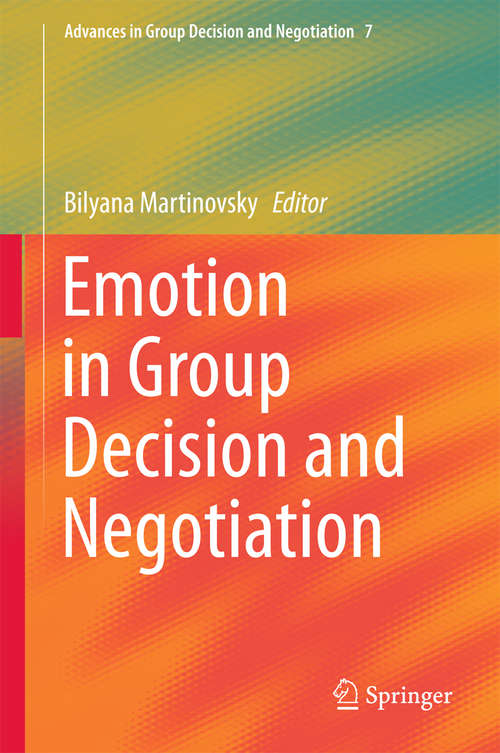 Book cover of Emotion in Group Decision and Negotiation (2015) (Advances in Group Decision and Negotiation #7)