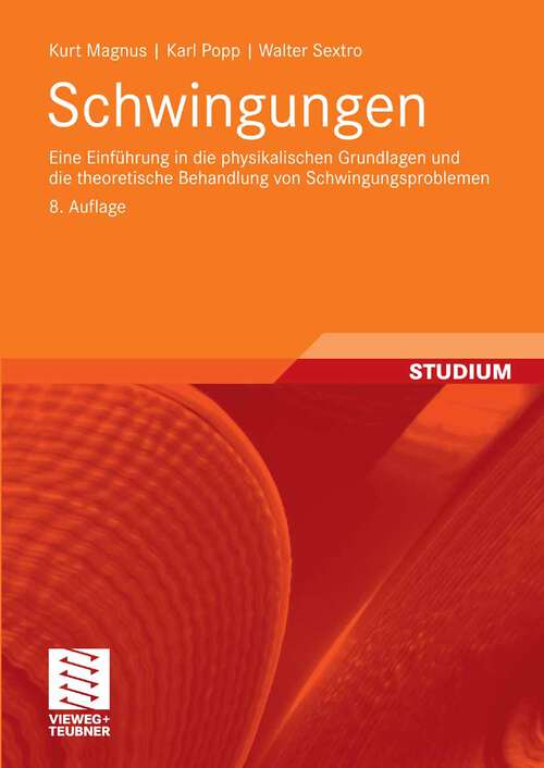 Book cover of Schwingungen: Eine Einführung in die physikalischen Grundlagen und die theoretische Behandlung von Schwingungsproblemen (8. Aufl. 2008)
