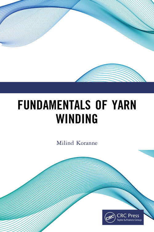 Book cover of Fundamentals of Yarn Winding (Woodhead Publishing India In Textiles Ser.)