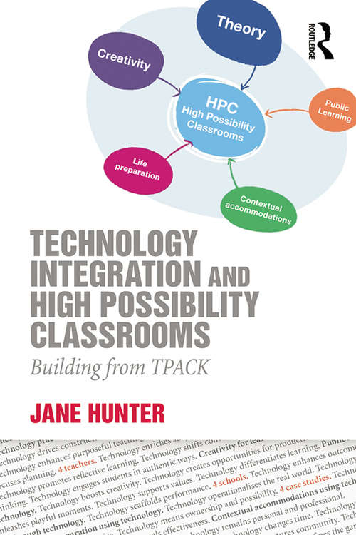 Book cover of Technology Integration and High Possibility Classrooms: Building from TPACK