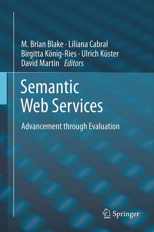 Book cover of Semantic Web Services: Advancement through Evaluation (2012)